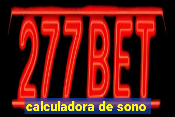 calculadora de sono